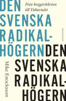 Den svenska radikalh&ouml;gern : fr&aring;n borgg&aring;rdskrisen till Tid&ouml;avtalet