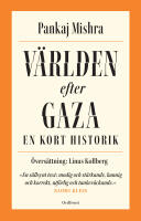 V&auml;rlden efter Gaza : en kort historik