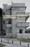 V&auml;ndpunkt Tel Aviv : det tyska arvet, k&auml;rleken och politiken