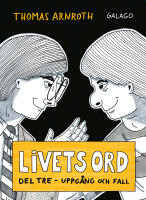 Livets ord. Del tre, uppg&aring;ng och fall