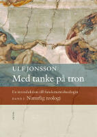 Med tanke p&aring; tron : en introduktion till fundamentalteologin. Band 1, Naturlig teologi