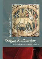 Staffan Stalledr&auml;ng : en g&aring;tfull gestalt i nordiskt julfirande