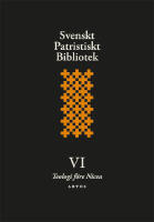 Svenskt patristiskt bibliotek. Band 6, Teologi f&ouml;re Nicea
