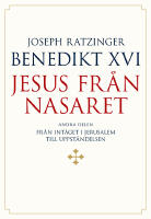 Jesus fr&aring;n Nasaret. D. 2, Fr&aring;n int&aring;get i Jerusalem till uppst&aring;ndelsen