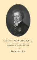 Esaias Tegn&eacute;rs kyrkliga tal. Del 3, &Aring;ren 1831-1836