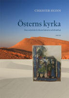 &Ouml;sterns kyrka : den assyriska kyrkans historia och fromhet