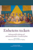 Enhetens tecken : sakramentsf&ouml;rvaltning och sakramentsfromhet i Svenska kyrkan