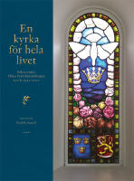 En kyrka f&ouml;r hela livet : rikssvenska Olaus Petri-f&ouml;rsamlingen 100 &aring;r 1922-2022