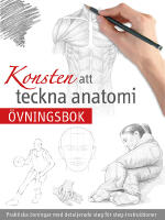 Konsten att teckna anatomi : &ouml;vningsbok