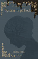 Systrarna p&aring; heden : ett Bront&euml;-mysterium