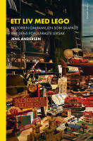 Ett liv med Lego : historien om familjen som skapade v&auml;rldens popul&auml;raste leksak