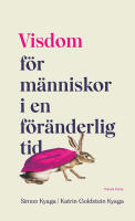 Visdom f&ouml;r m&auml;nniskor i en f&ouml;r&auml;nderlig tid