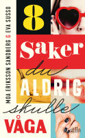 8 saker du aldrig skulle v&aring;ga