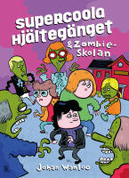 Supercoola hj&auml;lteg&auml;nget och zombieskolan