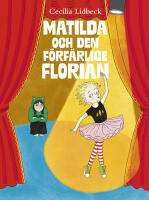Matilda och den f&ouml;rf&auml;rlige Florian
