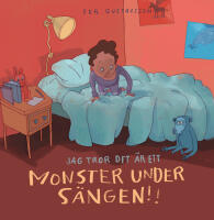 Jag tror det &auml;r ett monster under s&auml;ngen