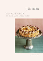 Inte bara bullar : 100 klassiska bakverk och kakor fr&aring;n f&ouml;rr