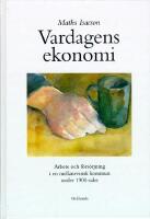 Vardagens ekonomi : arbete och f&ouml;rs&ouml;rjning i en mellansvensk kommun under 1