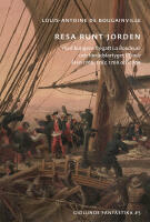 Resa runt jorden med kungens fregatt La Boudeuse och f&ouml;rr&aring;dsfartyget L'&Eacute;toile &aring;ren 1766, 1767, 1768 och 1769