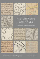 Historikern i samh&auml;llet : roller och f&ouml;r&auml;ndringsm&ouml;nster