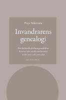 Invandrarens genealogi : den kulturella f&ouml;rklaringsmodellens historia i det svenska skolv&auml;sendet under 1900- och 2000-talet