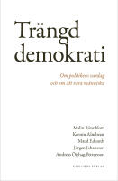 Tr&auml;ngd demokrati : om politikens vardag och om att vara m&auml;nniska