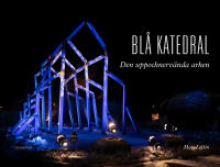 Bl&aring; katedral : den uppochnerv&auml;nda arken