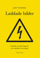 Laddade bilder : samtida svenska dispyter om rasistiska stereotyper