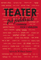 Teater p&aring; jiddisch : i Sverige och i v&auml;rlden