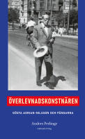 &Ouml;verlevnadskonstn&auml;ren : G&ouml;sta Adrian Nilsson och p&auml;ngarna