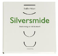 Silversmide : beskrivning av ett hantverk