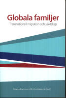 Globala familjer : transnationell migration och sl&auml;ktskap