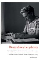 Biografiska betydelser : norm och erfarenhet i levnadsber&auml;ttelser