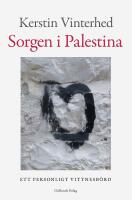 Sorgen i Palestina : ett personligt vittnesb&ouml;rd