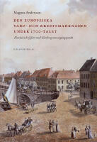 Den europeiska varu- och kreditmarknaden under 1700-talet : handel och sj&ouml;fart med G&ouml;teborg som utg&aring;ngspunkt