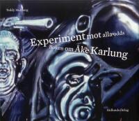 Experiment mot alla odds : Boken om &Aring;ke Karlung