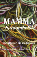 Mamma hursomhelst : Ber&auml;ttelser om moderskap