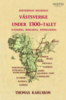 Hertiginnan Ingeborgs V&auml;stsverige under 1300-talet : st&auml;derna, borgarna, h&auml;ndelserna