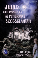 Julius och mysteriet p&aring; pensionat Skogsgl&auml;ntan
