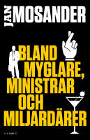 Bland myglare, ministrar och miljard&auml;rer
