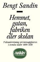 Hemmet, gatan, fabriken eller skolan : Folkundervisning och barnuppfostran