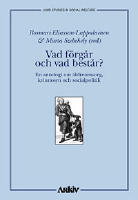 Vad f&ouml;rg&aring;r och vad best&aring;r? : en antologi om &auml;ldreomsorg, kvinnosyn och soci