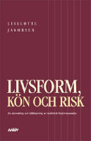 Livsform, k&ouml;n och risk : en utveckling och till&auml;mpning av realistisk livsfo