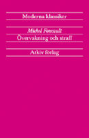 &Ouml;vervakning och straff : f&auml;ngelsets f&ouml;delse
