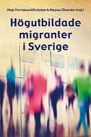 H&ouml;gutbildade migranter i Sverige