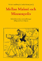 Mellan Malm&ouml; och Minneapolis : kulturhistoriska unders&ouml;kningar till&auml;gnade Lars Edgren