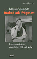 &Ouml;nskad och ifr&aring;gasatt : lantbruksvetenskapernas akademisering i 1900-talets Sverige