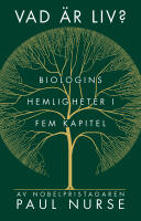 Vad &auml;r liv? : biologins hemligheter i fem kapitel