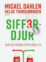 Sifferdjur : hur siffrorna styr v&aring;ra liv
