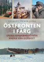 &Ouml;stfronten i f&auml;rg : unika fotografier fr&aring;n andra v&auml;rldskriget